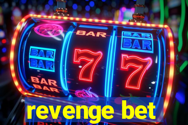 revenge bet
